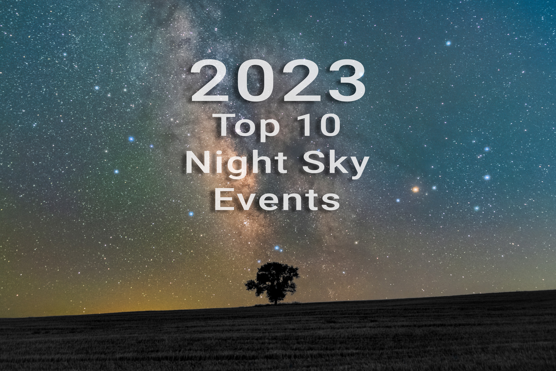 Top 10 Night Sky Events of 2023 Alexios Ntounas Photography